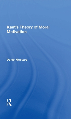 Kant's Theory Of Moral Motivation by Daniel Guevara