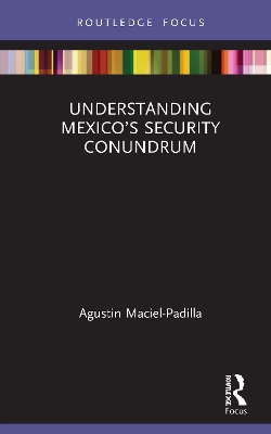 Understanding Mexico’s Security Conundrum book