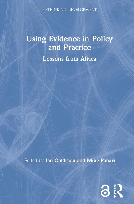 Using Evidence in Policy and Practice: Lessons from Africa by Ian Goldman
