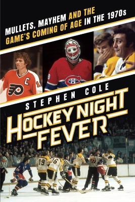 Hockey Night Fever by Stephen Cole