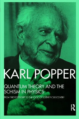Quantum Theory and the Schism in Physics by Karl Popper
