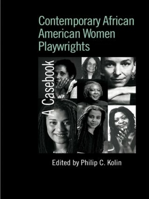 Contemporary African American Women Playwrights by Philip C. Kolin