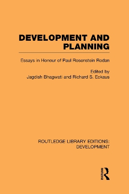 Development and Planning: Essays in Honour of Paul Rosenstein-Rodan by Jagdish Bhagwati