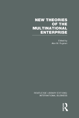 New Theories of the Multinational Enterprise (RLE International Business) book