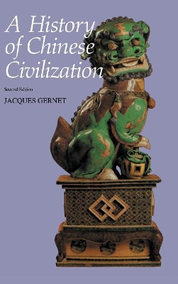 A History of Chinese Civilization by Jacques Gernet