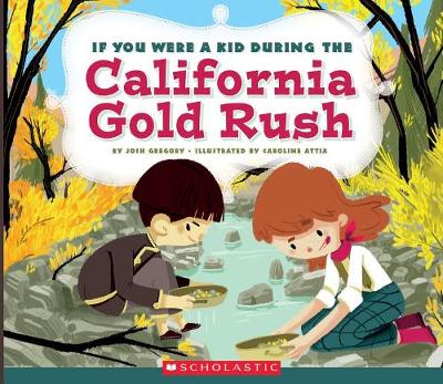 If You Were a Kid During the California Gold Rush book