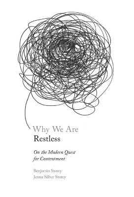 Why We Are Restless: On the Modern Quest for Contentment book