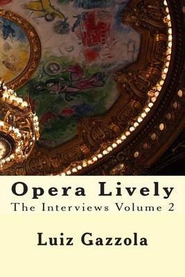 Opera Lively: The Interviews Volume 2 book