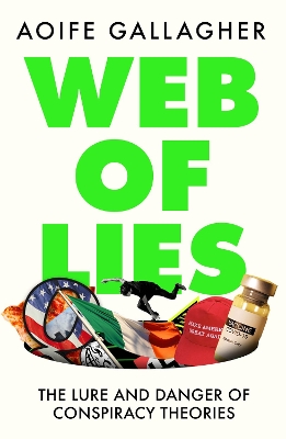 Web of Lies: The lure and danger of conspiracy theories book