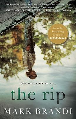 The Rip: From the award-winning author of Wimmera by Mark Brandi
