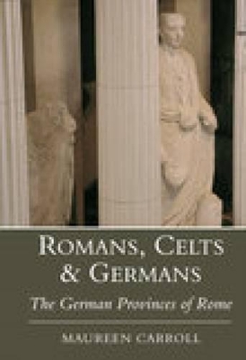 Romans, Celts & Germans book