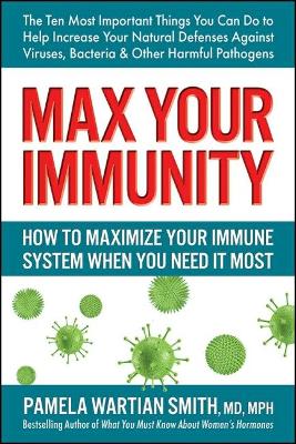 Max Your Immunity: How to Maximize Your Immune System When You Need it Most book