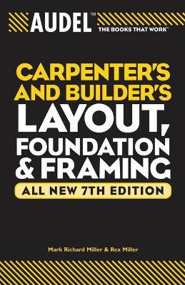 Audel Carpenters and Builders Layout, Foundation, and Framing book