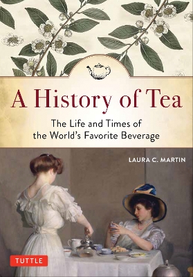 History of Tea by Laura C. Martin