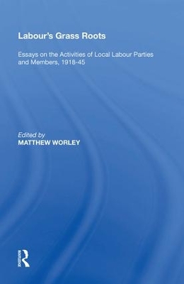 Labour's Grass Roots by Matthew Worley