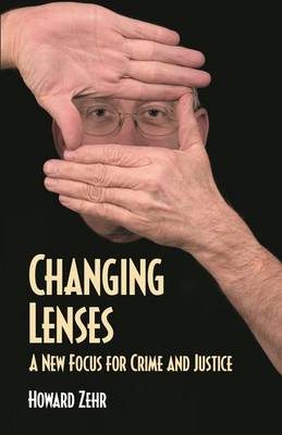 Changing Lenses: New Focus for Crime and Justice book