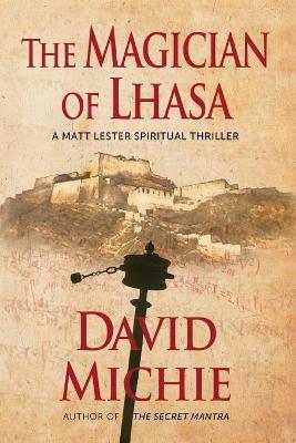 The The Magician of Lhasa by David Michie