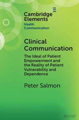 Clinical Communication: The Ideal of Patient Empowerment and the Reality of Patient Vulnerability and Dependence by Peter Salmon