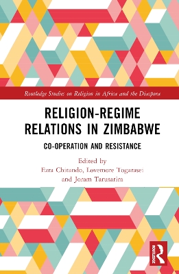 Religion-Regime Relations in Zimbabwe: Co-operation and Resistance book