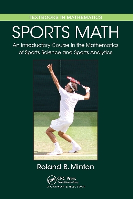 Sports Math: An Introductory Course in the Mathematics of Sports Science and Sports Analytics book