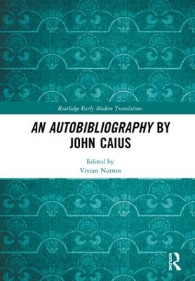 Autobibliography by John Caius by Vivian Nutton