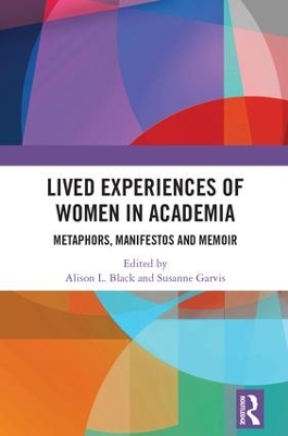 Lived Experiences of Women in Academia by Alison L. Black