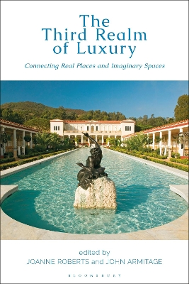 The Third Realm of Luxury: Connecting Real Places and Imaginary Spaces by Joanne Roberts