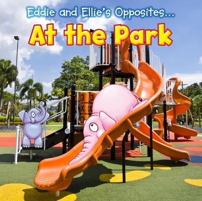 Eddie and Ellie's Opposites at the Park book