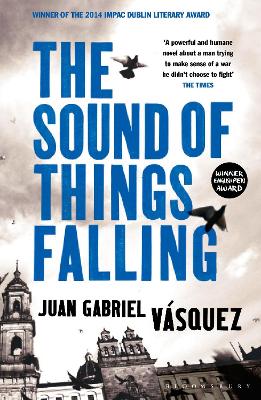 The The Sound of Things Falling by Juan Gabriel Vásquez
