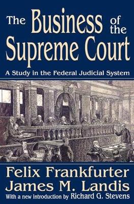 The Business of the Supreme Court by James M. Landis