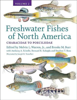 Freshwater Fishes of North America: Volume 2: Characidae to Poeciliidae book