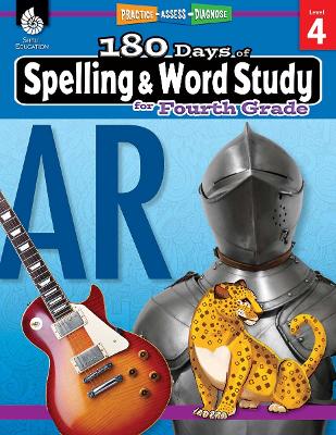 180 Days™: Spelling and Word Study for Fourth Grade: Practice, Assess, Diagnose book