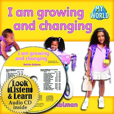 I Am Growing and Changing - CD + Hc Book - Package by Bobbie Kalman