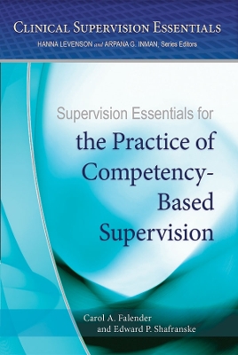 Supervision Essentials for the Practice of Competency-Based Supervision book