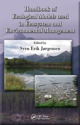 Handbook of Ecological Models used in Ecosystem and Environmental Management by Sven Erik Jorgensen