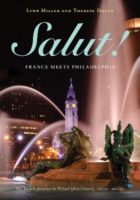 Salut!: France Meets Philadelphia book