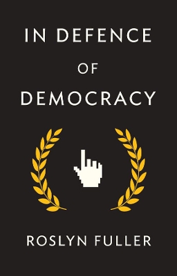 In Defence of Democracy by Roslyn Fuller