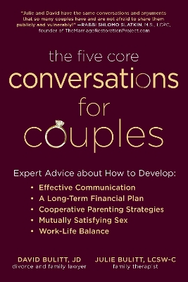 The Five Core Conversations for Couples: Expert Advice about How to Develop Effective Communication, a Long-Term Financial Plan, Cooperative Parenting Strategies, Mutually Satisfying Sex, and Work-Life Balance book