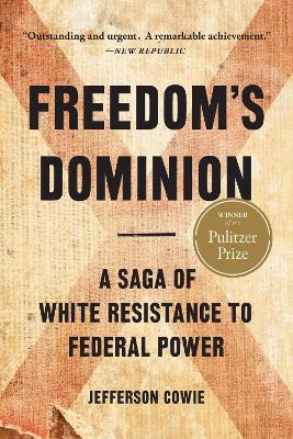 Freedom's Dominion (Winner of the Pulitzer Prize): A Saga of White Resistance to Federal Power book