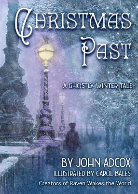 Christmas Past: A Ghostly Winter Tale by John Adcox