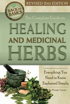 Complete Guide to Growing Healing & Medicinal Herbs book