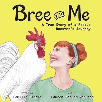 Bree and Me: A True Story of a Rescue Rooster's Journey book