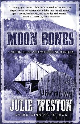 Moon Bones: A Nellie Burns and Moonshine Mystery by Julie Weston