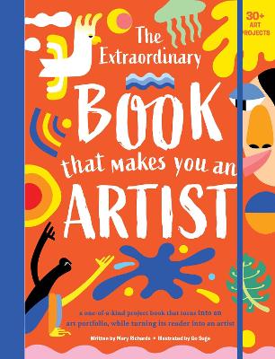The Extraordinary Book That Makes You An Artist by Mary Richards