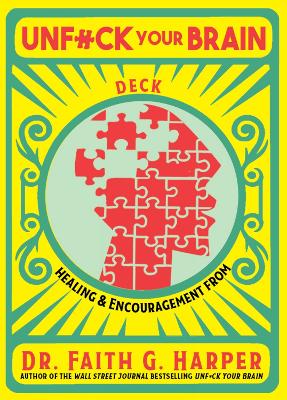 Unfuck Your Brain Deck: Healing & Encouragement from Dr. Faith G. Harper by Faith G. Harper
