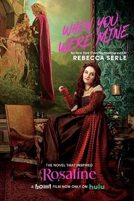 When You Were Mine: The Novel That Inspired the Movie Rosaline by Rebecca Serle