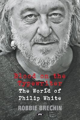 Blood on the Typewriter: The World of Philip White book