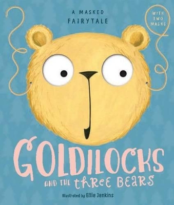 Masked Fairytale: Goldilocks and the Three Bears book