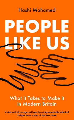 People Like Us: What it Takes to Make it in Modern Britain by Hashi Mohamed