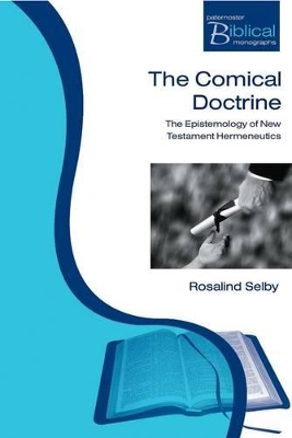 The Comical Doctrine: The Epistemology of New Testament Hermeneutics book